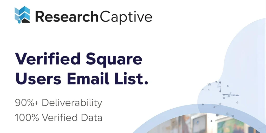 ResearchCaptive’s Verified Square Users Email List