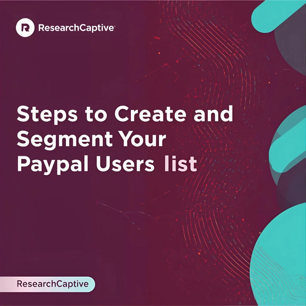 Steps to Create and Segment Your PayPal Users List